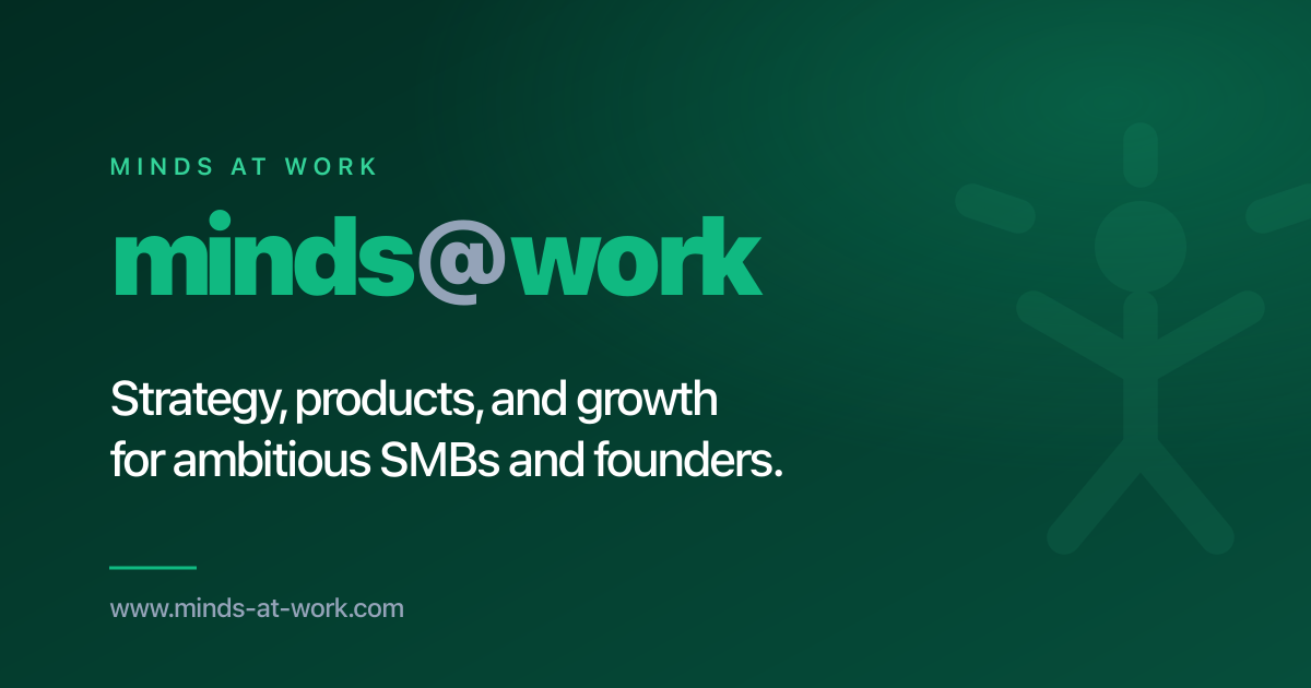 Minds at Work — Strategy, products, and growth for SMBs | Minds at Work